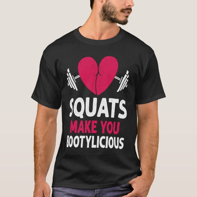 Squats Make You Bootylicious Fitness Booty Nice Wo T-Shirt (Front)