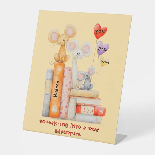 Squeak-ing Into A New Adventure Pedestal Sign (Front)