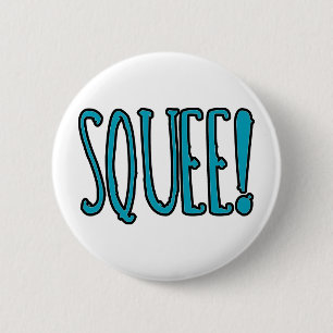 Squee! 6 Cm Round Badge
