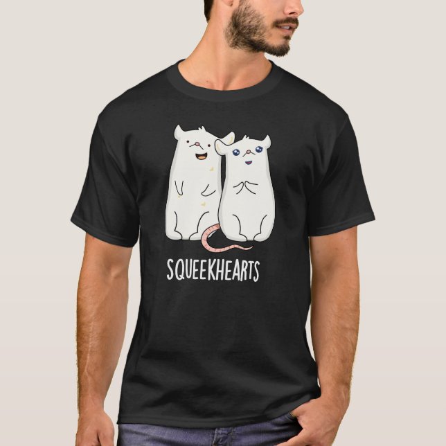 Squeekhearts Funny Mouse Sweetheart Pun Dark BG T-Shirt (Front)