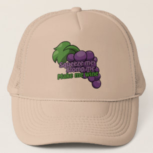 Squeeze me stomp me make me wine trucker hat