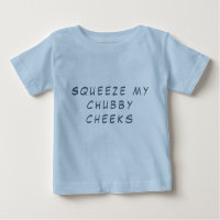 Squeeze my chubby cheeks cute baby apparel