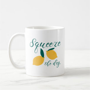 Squeeze The Day Coffee Mug