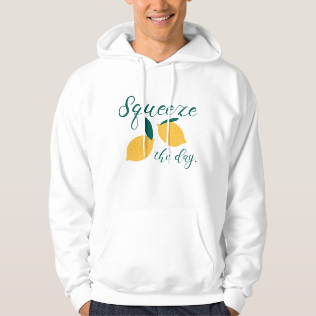 Squeeze The Day Hoodie (Front)