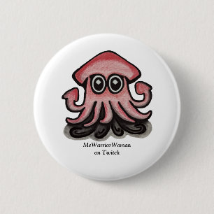 Squido squid, MeWarriorWoman on Twitch 6 Cm Round Badge