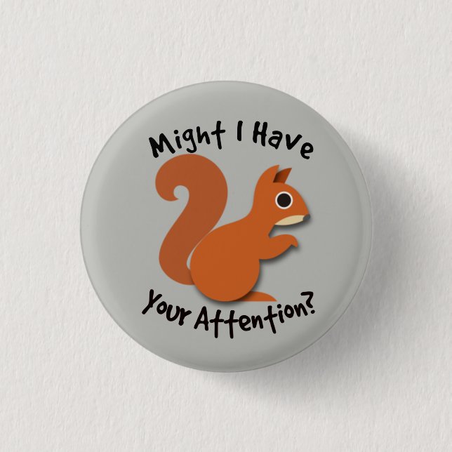 Squirrel! ADHD Button (Front)