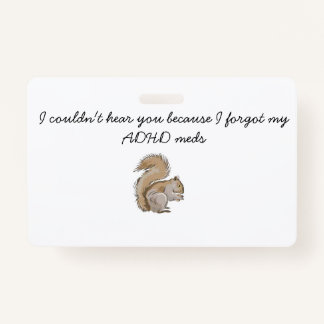 "Squirrel Brain" ADHD tag ID Badge