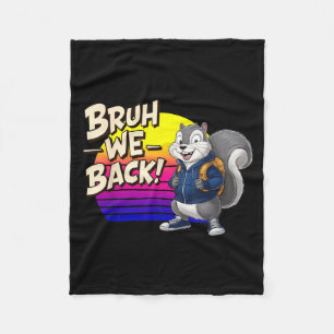 Squirrel Bruh Back To School Squirrel New School Fleece Blanket