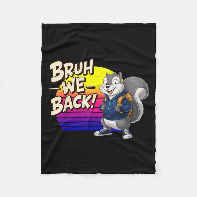 Squirrel Bruh Back To School Squirrel New School Fleece Blanket (Front)