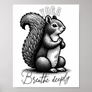 Squirrel Doing Yoga - `breathe Deeply` Poster
