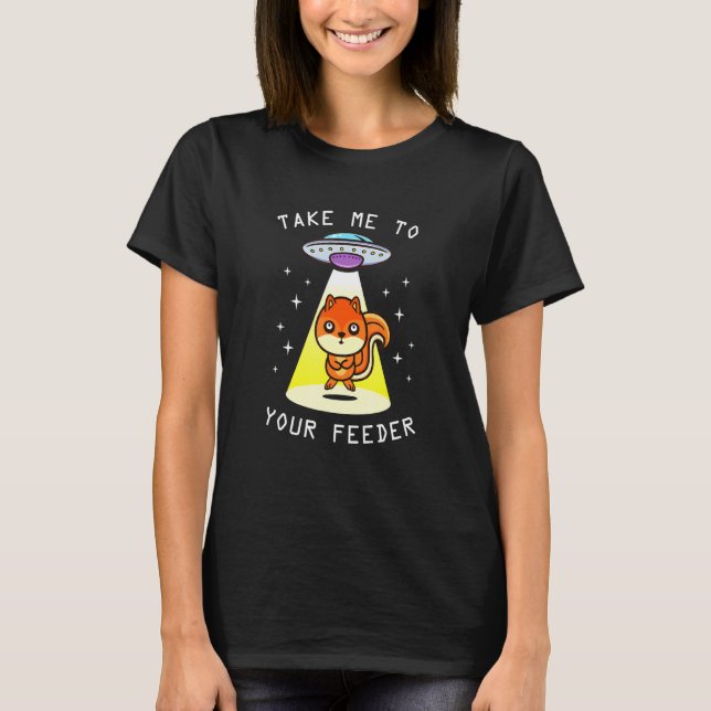 Squirrel Forest Animal   Ufo Spaceship Alien Abduc T-Shirt (Front)