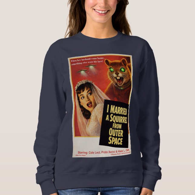 Squirrel from Outer Space Sweatshirt (Front)