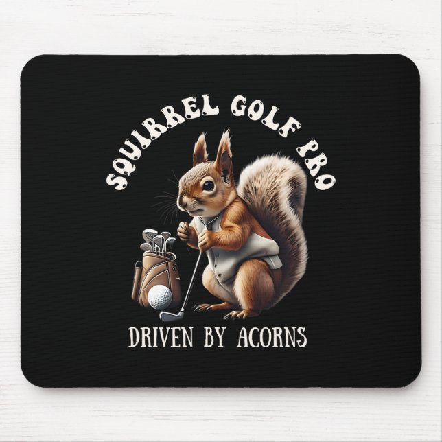 Squirrel Golf Pro Driven By Acorns Golfing  Mouse Pad (Front)