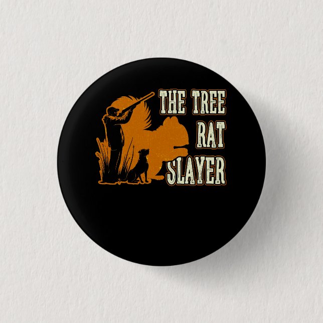 Squirrel Hunter The Tree Rat Slayer Retro Squirrel 3 Cm Round Badge (Front)