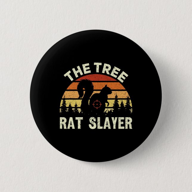 Squirrel Hunter The Tree Rat Slayer Retro Squirrel 6 Cm Round Badge (Front)