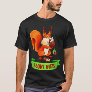 Squirrel I Love Nuts 2 T-Shirt