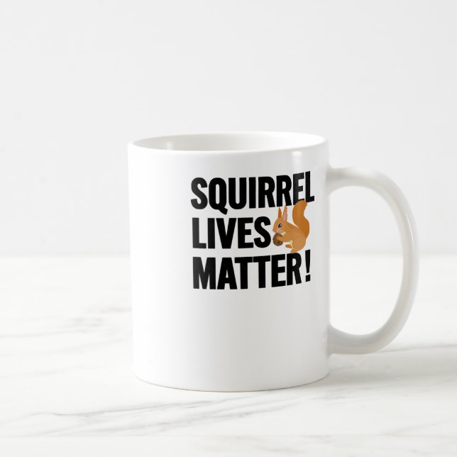 Squirrel Lives  Coffee Mug (Right)