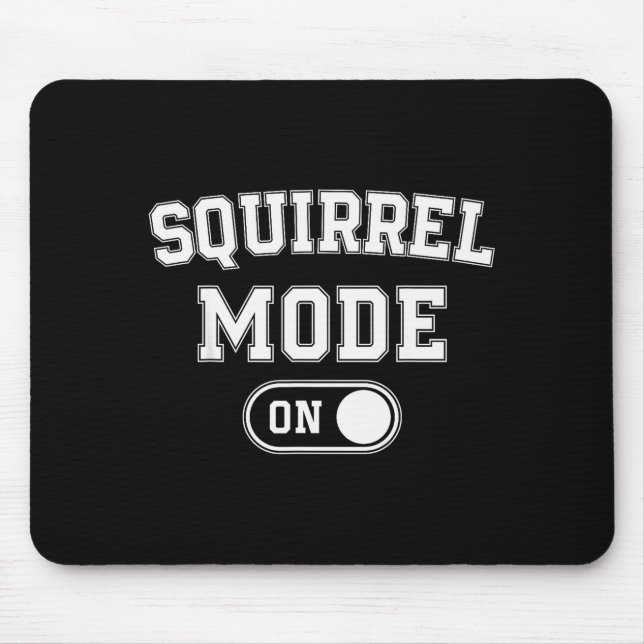 Squirrel Mode On Costume Funny Nut Gatherer Gift A Mouse Pad (Front)