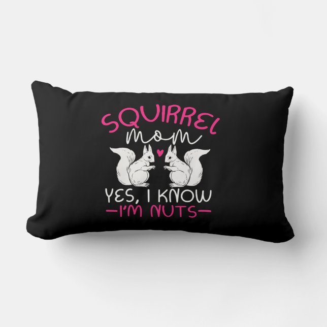 Squirrel Mum I Know I Am Nuts Lumbar Cushion (Front)