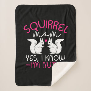 Squirrel Mum I Know I Am Nuts Sherpa Blanket