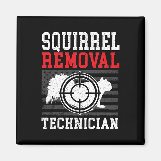 Squirrel Removal Technician Squirrel Hunting Anima Magnet (Front)