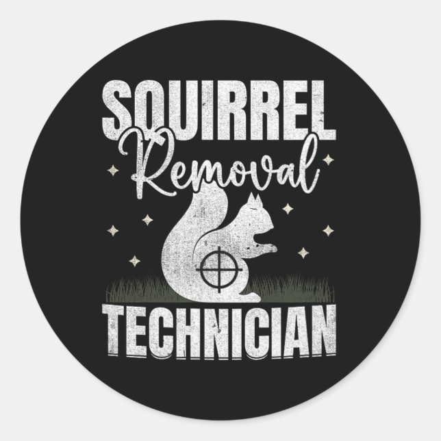 Squirrel Removal Technician Squirrel Hunting  Classic Round Sticker (Front)