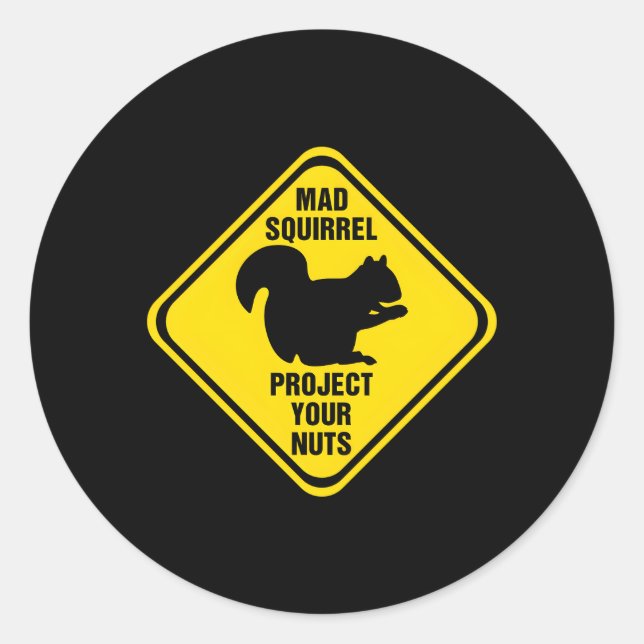 Squirrel Sign Mad Squirrel Protect Your Nuts Squir Classic Round Sticker (Front)