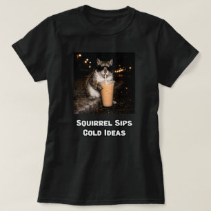 Squirrel Sips Cold Ideas Funny Animal Design T-Shirt