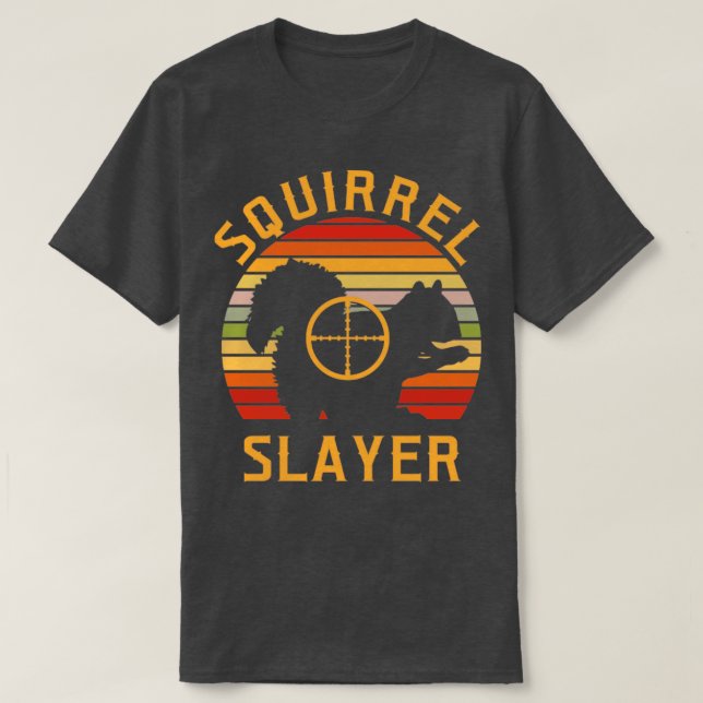 Squirrel Slayer Squirrel Hunting5 T-Shirt (Design Front)