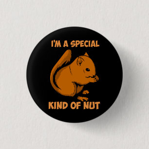 Squirrel - Special Kind Of Nut 3 Cm Round Badge