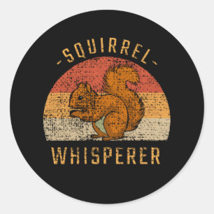 Squirrel - Squirrel Whisperer Classic Round Sticker