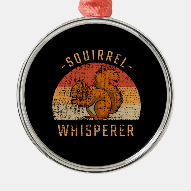 Squirrel - Squirrel Whisperer Metal Ornament (Front)