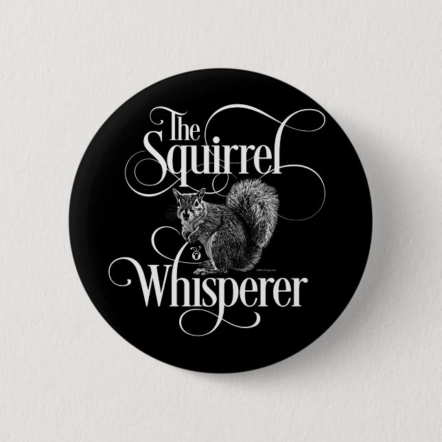 Squirrel Whisperer - funny squirrel lover 6 Cm Round Badge (Front)