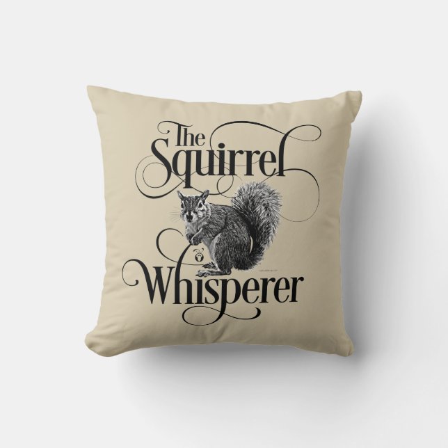 Squirrel Whisperer - funny squirrel lover Cushion (Front)