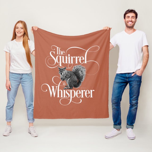 Squirrel Whisperer - funny squirrel lover Fleece B Blanket (In Situ)