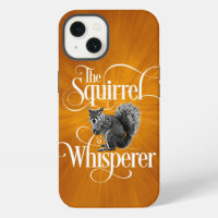 Squirrel Whisperer - funny squirrel lover
