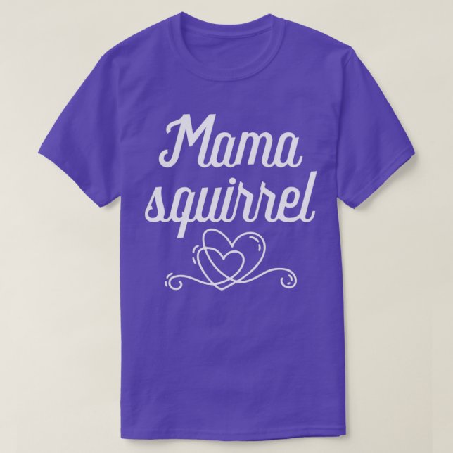 Squirrel Whisperer Gift Mama Squirrel T-Shirt (Design Front)
