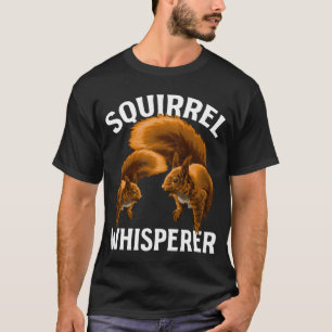 Squirrel Whisperer Nature Animal Lover boy T-Shirt