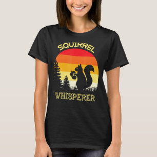 Squirrel Whisperer Squirrel Men Women Kids 1 T-Shirt