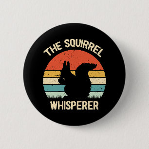 Squirrel Whisperer Squirrels Lovers Gift 6 Cm Round Badge