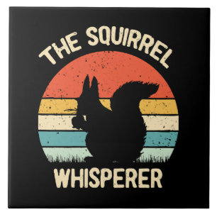 Squirrel Whisperer Squirrels Lovers Gift Ceramic Tile