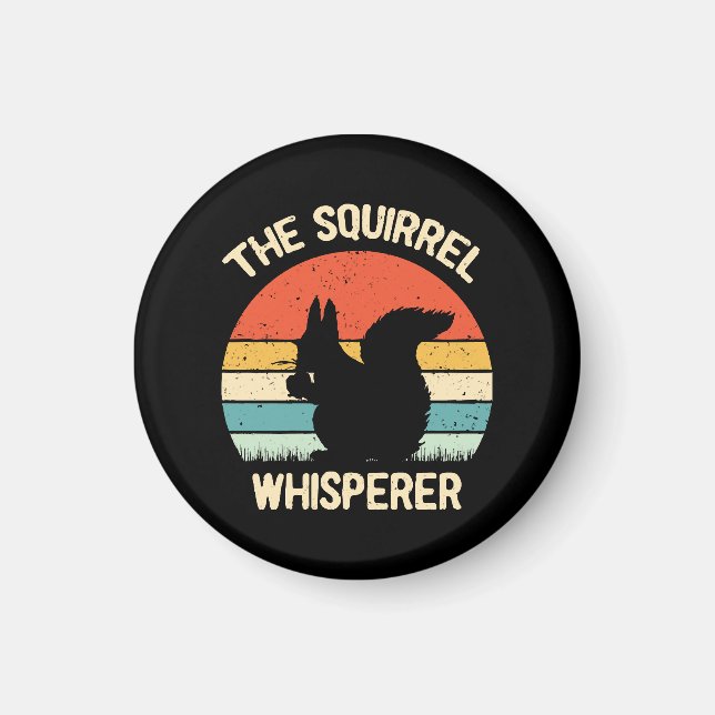 Squirrel Whisperer Squirrels Lovers Gift Magnet (Front)