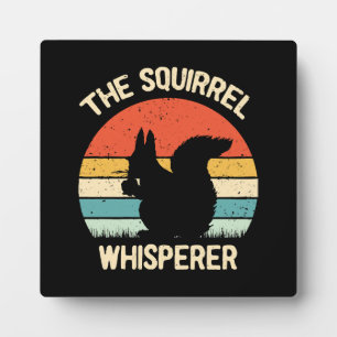 Squirrel Whisperer Squirrels Lovers Gift Plaque