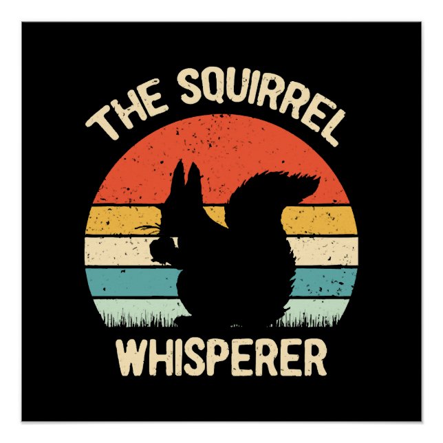 Squirrel Whisperer Squirrels Lovers Gift Poster (Front)