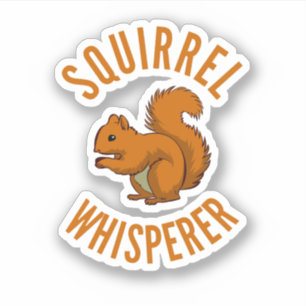 Squirrel Whisperer T Nuts Rodent Squirrel. Perfect