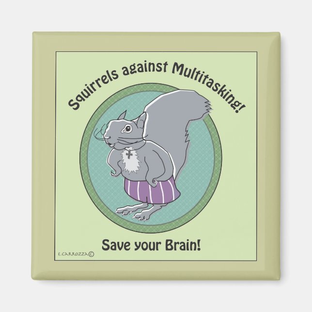 Squirrels against Multitasking Magnet (Front)
