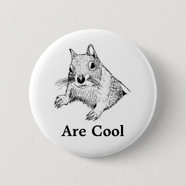 Squirrels Are Cool Button (Front)