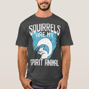 Squirrels Are My Spirit Animal 1 T-Shirt