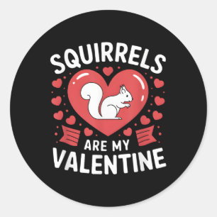 Squirrels Are My Valentine Squirrel Heart Valentin Classic Round Sticker