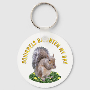 Squirrels Brighten My Day Key Ring